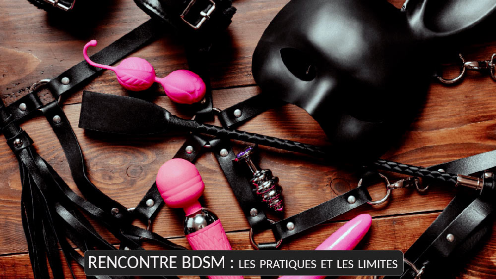 Rencontres BDSM : comprendre les pratiques, les rôles et les limites